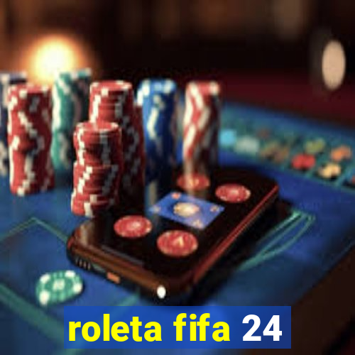 roleta fifa 24